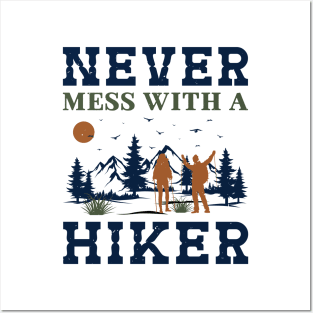 Never Mess With A Hiker Posters and Art